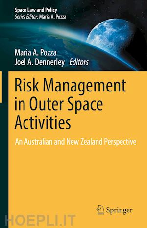 pozza maria a. (curatore); dennerley joel a. (curatore) - risk management in outer space activities