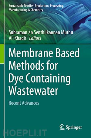 muthu subramanian senthilkannan (curatore); khadir ali (curatore) - membrane based methods for dye containing wastewater