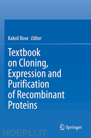 bose kakoli (curatore) - textbook on cloning, expression and purification of recombinant proteins