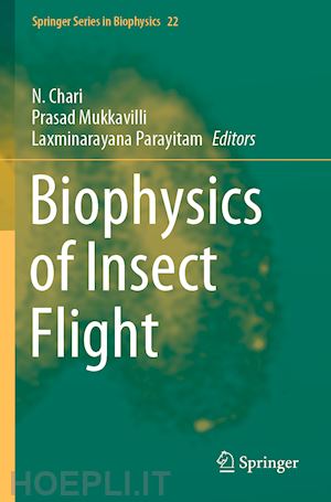 chari n. (curatore); mukkavilli prasad (curatore); parayitam laxminarayana (curatore) - biophysics of insect flight