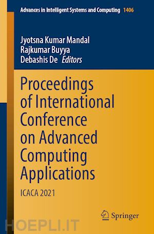 mandal jyotsna kumar (curatore); buyya rajkumar (curatore); de debashis (curatore) - proceedings of international conference on advanced computing applications
