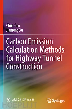 guo chun; xu jianfeng - carbon emission calculation methods for highway tunnel construction