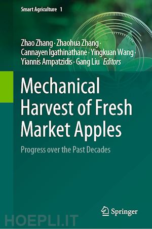 zhang zhao (curatore); zhang zhaohua (curatore); igathinathane cannayen (curatore); wang yingkuan (curatore); ampatzidis yiannis (curatore); liu gang (curatore) - mechanical harvest of fresh market apples