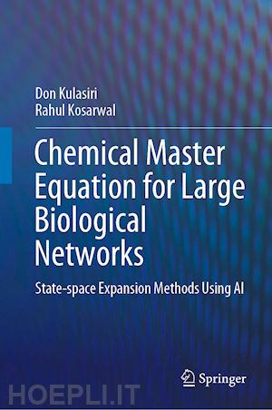 kulasiri don; kosarwal rahul - chemical master equation for large biological networks