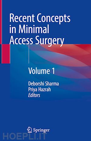 sharma deborshi (curatore); hazrah priya (curatore) - recent concepts in minimal access surgery
