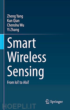 yang zheng; qian kun; wu chenshu; zhang yi - smart wireless sensing