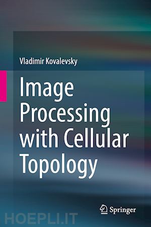 kovalevsky vladimir - image processing with cellular topology