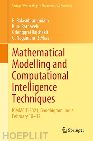 balasubramaniam p. (curatore); ratnavelu kuru (curatore); rajchakit grienggrai (curatore); nagamani g. (curatore) - mathematical modelling and computational intelligence techniques