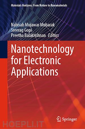 mubarak nabisab mujawar (curatore); gopi sreerag (curatore); balakrishnan preetha (curatore) - nanotechnology for electronic applications