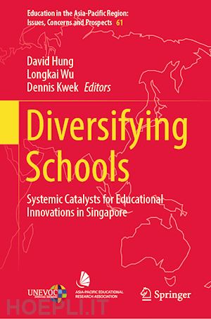 hung david (curatore); wu longkai (curatore); kwek dennis (curatore) - diversifying schools