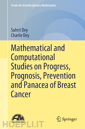 dey suhrit; dey charlie - mathematical and computational studies on progress, prognosis, prevention and panacea of breast cancer