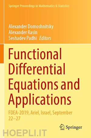 domoshnitsky alexander (curatore); rasin alexander (curatore); padhi seshadev (curatore) - functional differential equations and applications