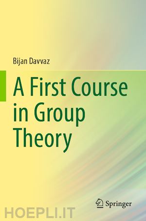 davvaz bijan - a first course in group theory