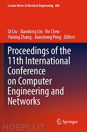 liu qi (curatore); liu xiaodong (curatore); chen bo (curatore); zhang yiming (curatore); peng jiansheng (curatore) - proceedings of the 11th international conference on computer engineering and networks