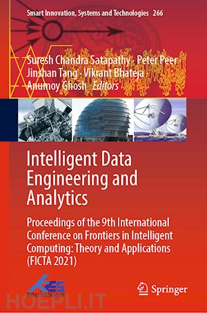 satapathy suresh chandra (curatore); peer peter (curatore); tang jinshan (curatore); bhateja vikrant (curatore); ghosh anumoy (curatore) - intelligent data engineering and analytics