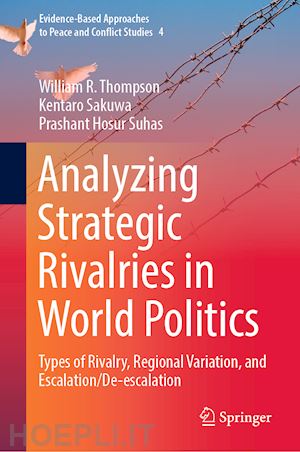 thompson william r.; sakuwa kentaro; suhas prashant hosur - analyzing strategic rivalries in world politics