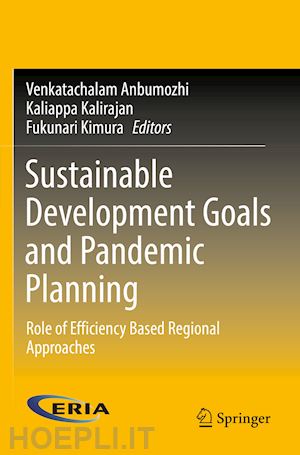 anbumozhi venkatachalam (curatore); kalirajan kaliappa (curatore); kimura fukunari (curatore) - sustainable development goals and pandemic planning