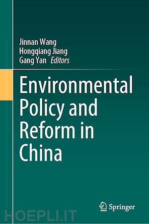 wang jinnan (curatore); jiang hongqiang (curatore); yan gang (curatore) - environmental policy and reform in china
