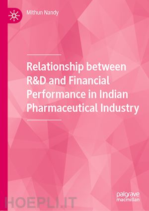 nandy mithun - relationship between r&d and financial performance in indian pharmaceutical industry