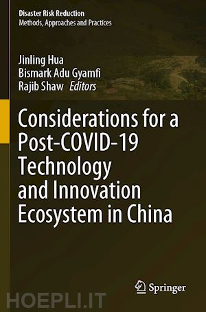 hua jinling (curatore); adu gyamfi bismark (curatore); shaw rajib (curatore) - considerations for a post-covid-19 technology and innovation ecosystem in china