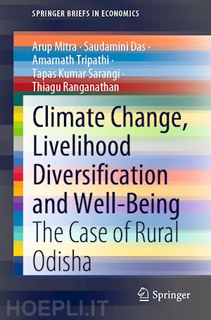 mitra arup; das saudamini; tripathi amarnath; sarangi tapas kumar; ranganathan thiagu - climate change, livelihood diversification and well-being