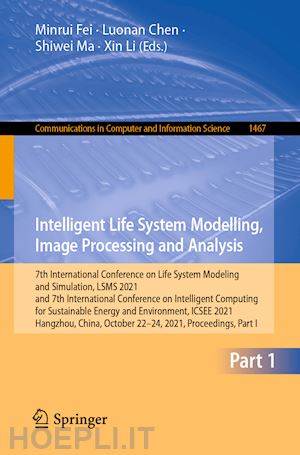 fei minrui (curatore); chen luonan (curatore); ma shiwei (curatore); li xin (curatore) - intelligent life system modelling, image processing and analysis