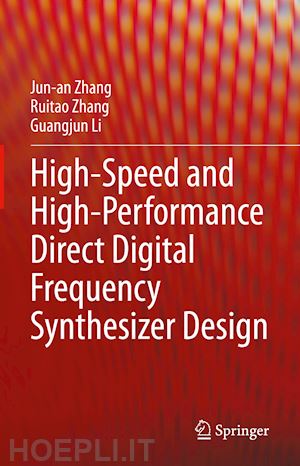 zhang jun-an; zhang ruitao; li guangjun - high-speed and high-performance direct digital frequency synthesizer design