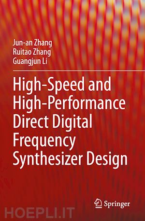 zhang jun-an; zhang ruitao; li guangjun - high-speed and high-performance direct digital frequency synthesizer design