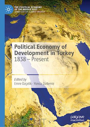 Özçelik emre (curatore); Özdemir yonca (curatore) - political economy of development in turkey