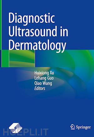 xu huixiong (curatore); guo lehang (curatore); wang qiao (curatore) - diagnostic ultrasound in dermatology