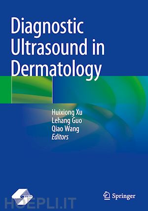 xu huixiong (curatore); guo lehang (curatore); wang qiao (curatore) - diagnostic ultrasound in dermatology