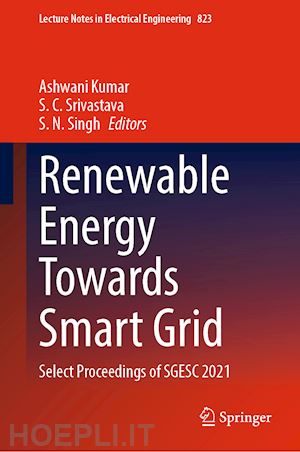 kumar ashwani (curatore); srivastava s. c. (curatore); singh s. n. (curatore) - renewable energy towards smart grid