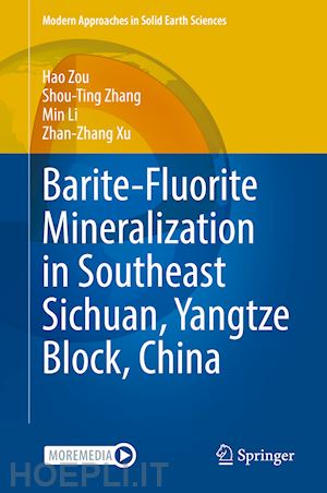 zou hao; zhang shou-ting; li min; xu zhan-zhang - barite-fluorite mineralization in southeast sichuan, yangtze block, china