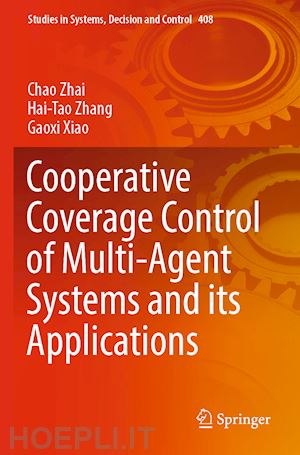 zhai chao; zhang hai-tao; xiao gaoxi - cooperative coverage control of multi-agent systems and its applications