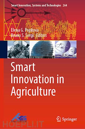 popkova elena g. (curatore); sergi bruno s. (curatore) - smart innovation in agriculture