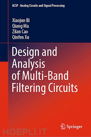 bi xiaojun; ma qiang; cao zilan; xu qinfen - design and analysis of multi-band filtering circuits