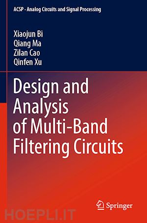 bi xiaojun; ma qiang; cao zilan; xu qinfen - design and analysis of multi-band filtering circuits