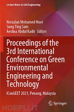 mohamed noor norazian (curatore); sam sung ting (curatore); abdul kadir aeslina (curatore) - proceedings of the 3rd international conference on green environmental engineering and technology