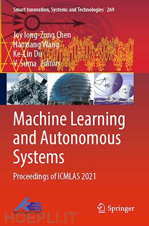 chen joy iong-zong (curatore); wang haoxiang (curatore); du ke-lin (curatore); suma v. (curatore) - machine learning and autonomous systems