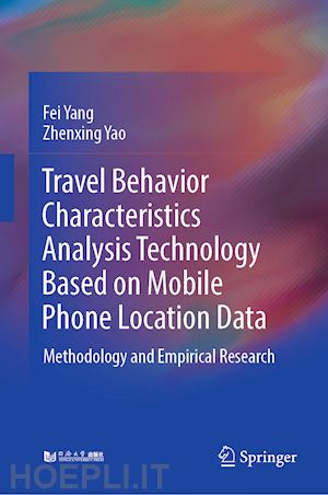 yang fei; yao zhenxing - travel behavior characteristics analysis technology based on mobile  phone location data