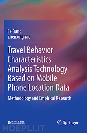 yang fei; yao zhenxing - travel behavior characteristics analysis technology based on mobile  phone location data