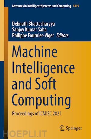 bhattacharyya debnath (curatore); saha sanjoy kumar (curatore); fournier-viger philippe (curatore) - machine intelligence and soft computing