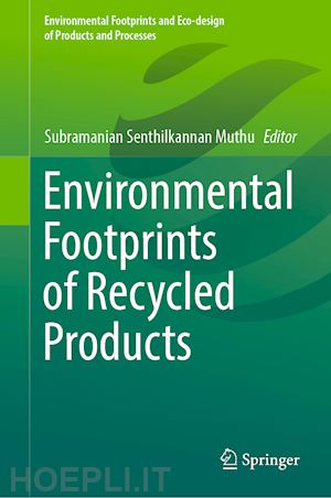 muthu subramanian senthilkannan (curatore) - environmental footprints of recycled products