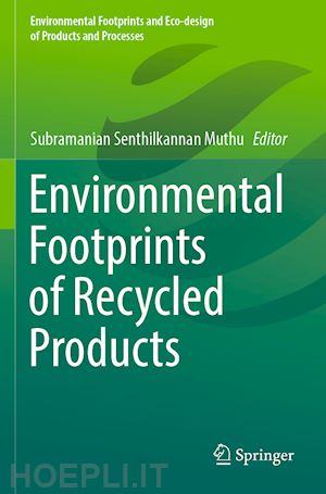 muthu subramanian senthilkannan (curatore) - environmental footprints of recycled products