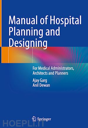 garg ajay; dewan anil - manual of hospital planning and designing