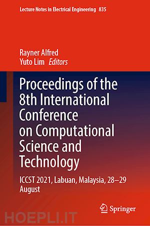 alfred rayner (curatore); lim yuto (curatore) - proceedings of the 8th international conference on computational science and technology