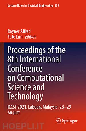 alfred rayner (curatore); lim yuto (curatore) - proceedings of the 8th international conference on computational science and technology