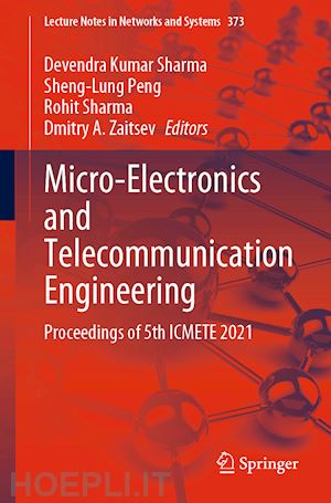 sharma devendra kumar (curatore); peng sheng-lung (curatore); sharma rohit (curatore); zaitsev dmitry a. (curatore) - micro-electronics and telecommunication engineering