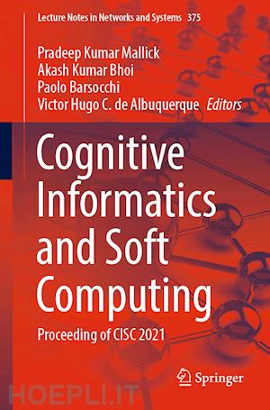 mallick pradeep kumar (curatore); bhoi akash kumar (curatore); barsocchi paolo (curatore); de albuquerque victor hugo c. (curatore) - cognitive informatics and soft computing