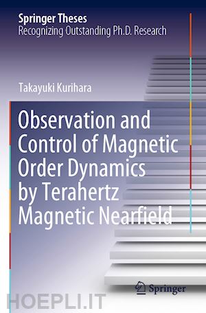 kurihara takayuki - observation and control of magnetic order dynamics by terahertz magnetic nearfield